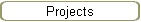 Projects