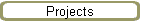 Projects