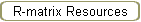 R-matrix Resources