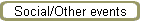 Social/Other events